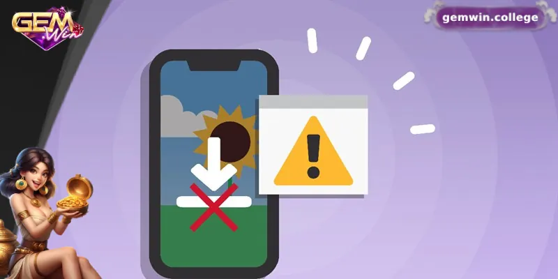 Cách khắc phục một số lỗi phổ biến khiến tải app Gemwin không thành công