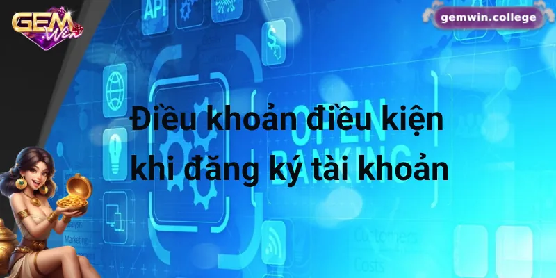 Điều khoản điều kiện khi đăng ký tài khoản