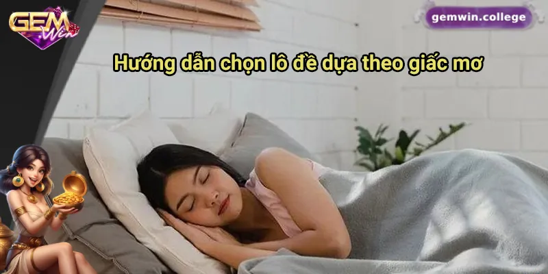 Hướng dẫn các thủ thuật chọn lô đề dựa theo giấc mơ