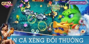 Hướng Dẫn Chơi Bắn Cá Xèng Từ Cơ Bản Đến Nâng Cao Tại Gemwin