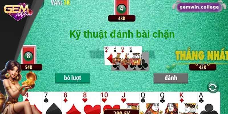 Kỹ thuật đánh bài chặn làm chủ cuộc chơi
