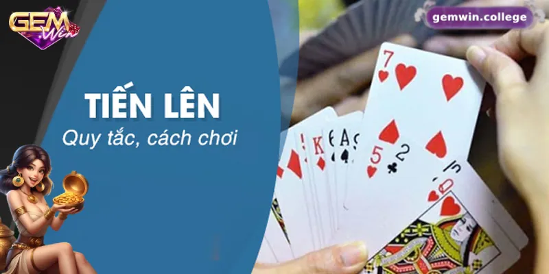 Luật chơi bài Tiến Lên Miền Bắc
