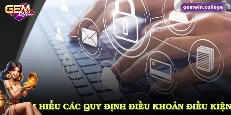 Một số quy định về điều khoản điều kiện Gemwin