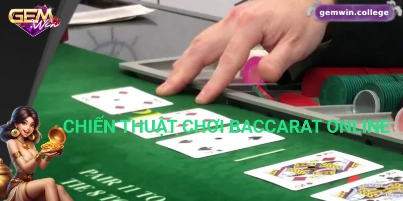 Những chiến thuật chơi Baccarat online hiệu quả nhất
