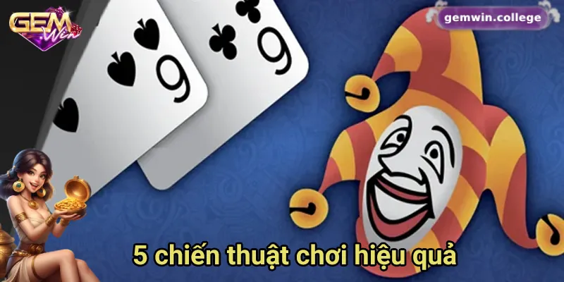 Tổng hợp 5 chiến thuật chơi Joker hay nhất tại Gemwin